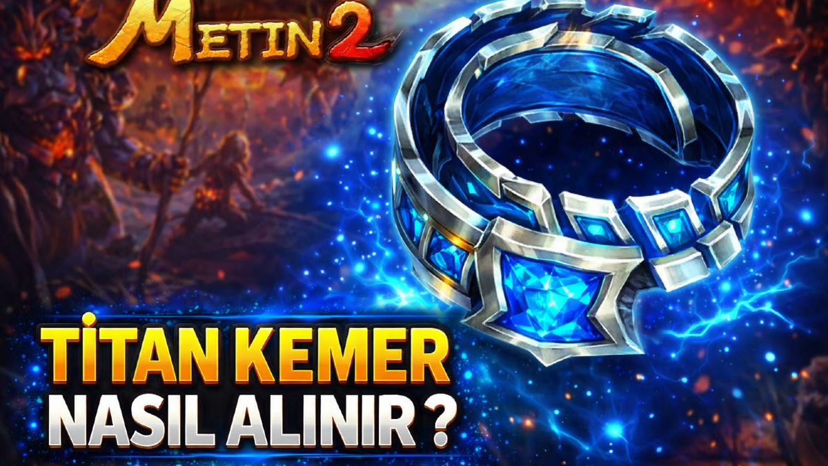 Metin2 Titan Kemer Nereden Düşer, Nasıl Alınır, Bonusları Neler?